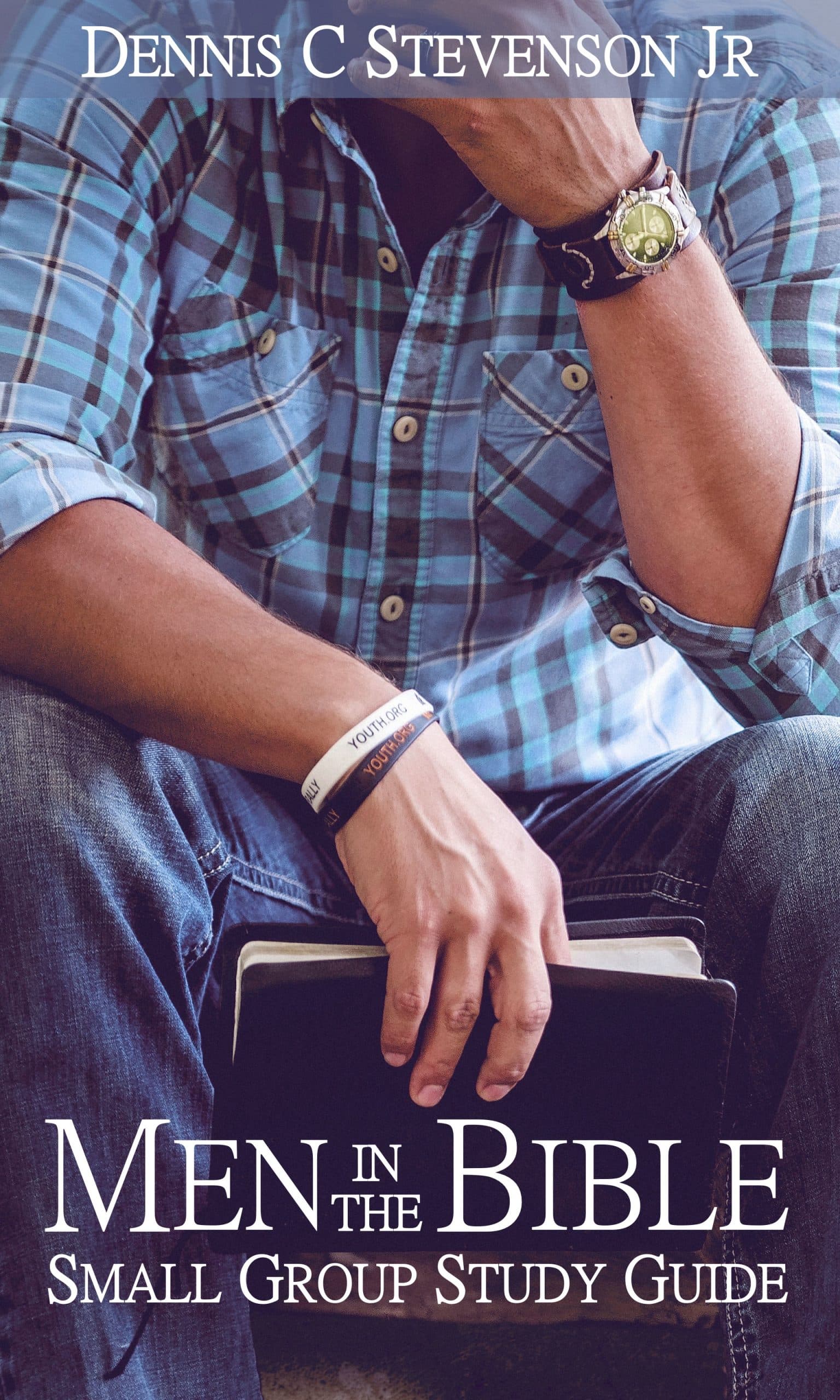 Men In The Bible Small Group Study Guide Men In The Bible Small Group Study Guide