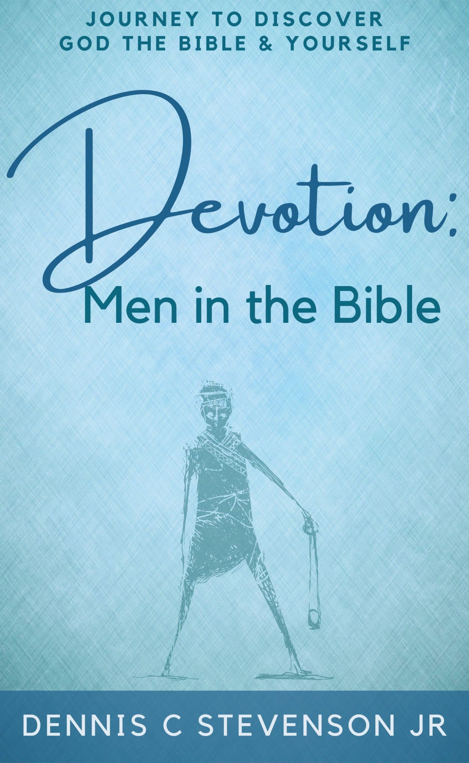 Devotion: Men in the Bible Devotion: Men in the Bible